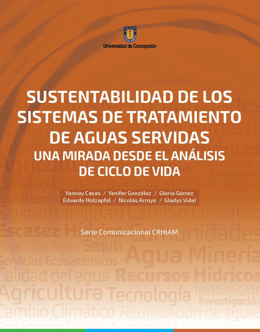 Serie Comunicacional CRHIAM: Sustentabilidad de los sistemas de tratamiento de aguas servidas. Una mirada desde el análisis de ciclo de vida