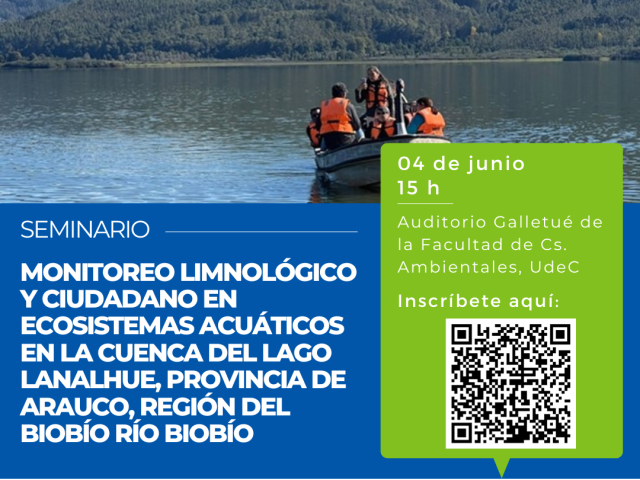 Centro EULA realizará Seminario «Monitoreo Limnológico y ciudadano en ecosistemas acuáticos en la cuenca del Lago Lanalhue, Provincia de Arauco, Región del Biobío»