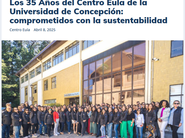 Los 35 Años del Centro Eula de la Universidad de Concepción: comprometidos con la sustentabilidad